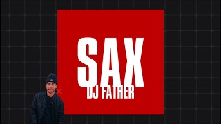Dj Father - Sax