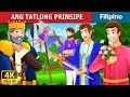 ANG TATLONG PRINSIPE | The Three Princes Story | Kwentong Pambata | Filipino Fairy Tales