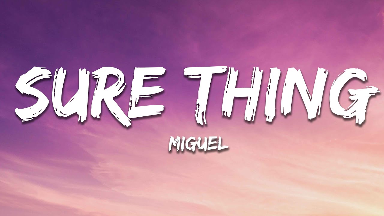 Miguel - Sure Thing (Lyrics)