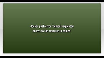 docker push error "denied: requested access to the resource is denied"