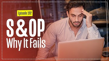 This is Why Your Sales and Operations Planning (S&OP) could be Failing