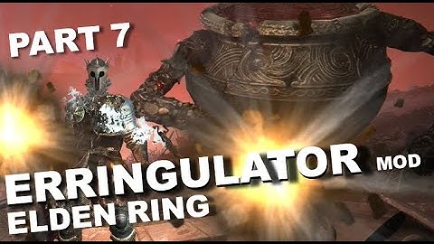 ELDEN RING Erringulator & Item Randomizer Mod Gameplay Walkthrough - Part 7