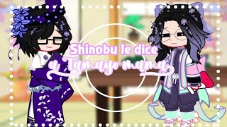 Shinobu le dice a tamayo mama gacha nox Demon Slayer Shinobu - Kocho