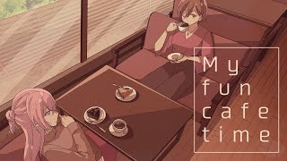 My fun cafe time