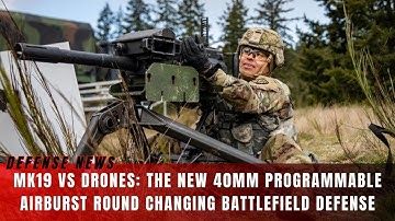 MK19 vs. Drones: de nieuwe 40mm programmeerbare Airburst-kogel verandert de verdediging op het sl...