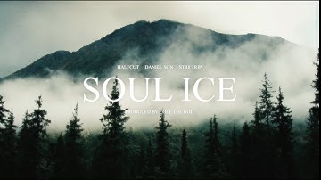 Halfcut & Cole The God - Soul Ice feat. Daniel Son & Str8 Trip