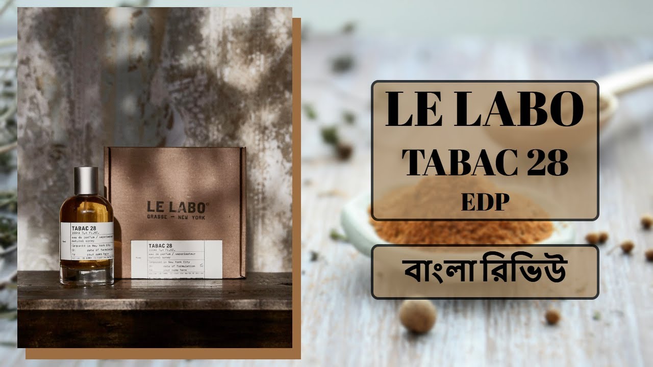 Le Labo Tabac 28 (EDP) (Review In Bangla) (বাংলা রিভিউ) - YouTube