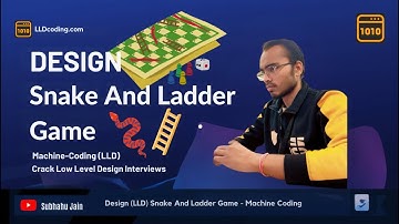 Design (LLD) Snake And Ladder Game - Machine Coding | LLDcoding | Crack LLD Interviews