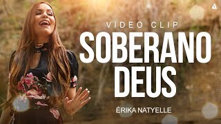 SOBERANO DEUS - ÉRIKA NATYELLE (CLIPE OFICIAL) Louvor emocionante chords