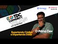 Exportando Código e Importando Dólar | TDC Community Talks com OPrimoDev
