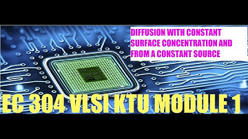 diffusion with constant surface concentration , constant  total dopant EC 304 VLSI KTU MODULE 1