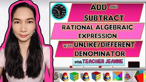 ADD AND SUBTRACT RATIONAL EXPRESSIONS WITH DIFFERENT DENOMINATORS || MATHEMATICS 8 || Teacher Jeanne