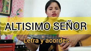 Video thumbnail of "ALTÍSIMO  SEÑOR. Letra y acordes"