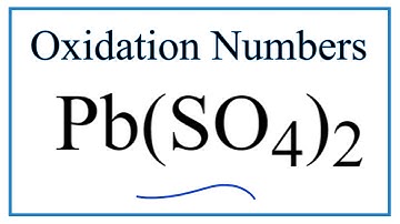How to find the Oxidation Number for Pb in Pb(SO4)2