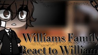 •|•Williams Family react too William(+Bonuses😏)•|• Read PINNED comment.