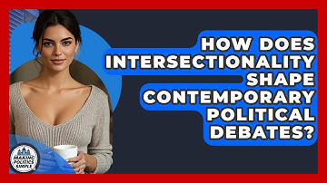 How Does Intersectionality Shape Contemporary Political Debates? - Making Politics Simple