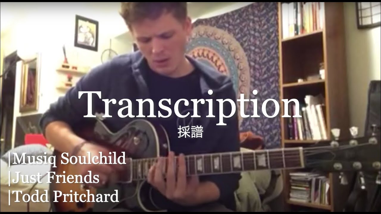 【Transcription/TAB】Musiq Soulchild Just Friends By Todd Pritchard