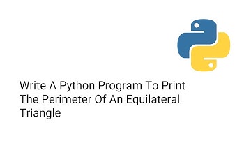 Write A Python Program To Print The Perimeter Of An Equilateral Triangle