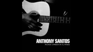 4. Antony Santos. Sin Ti No Puedo - Album. Muchos Cambios En El Mundo (2009)