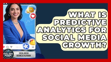 What Is Predictive Analytics For Social Media Growth? - Social Media Business Playbook