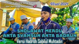ANTA SYAMSUN ANTA BADRUN ❤️🎶 [ Sholawat yang lagi VIRAL + Lirik ] • Versi HADROH Sabilul Muhtadin