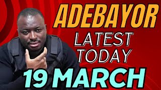ADEBAYOR LATEST TODAY 19TH MARCH