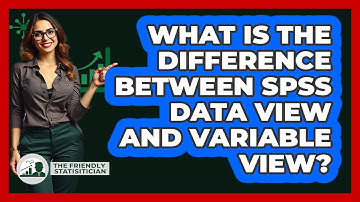 What Is The Difference Between SPSS Data View And Variable View? - The Friendly Statistician