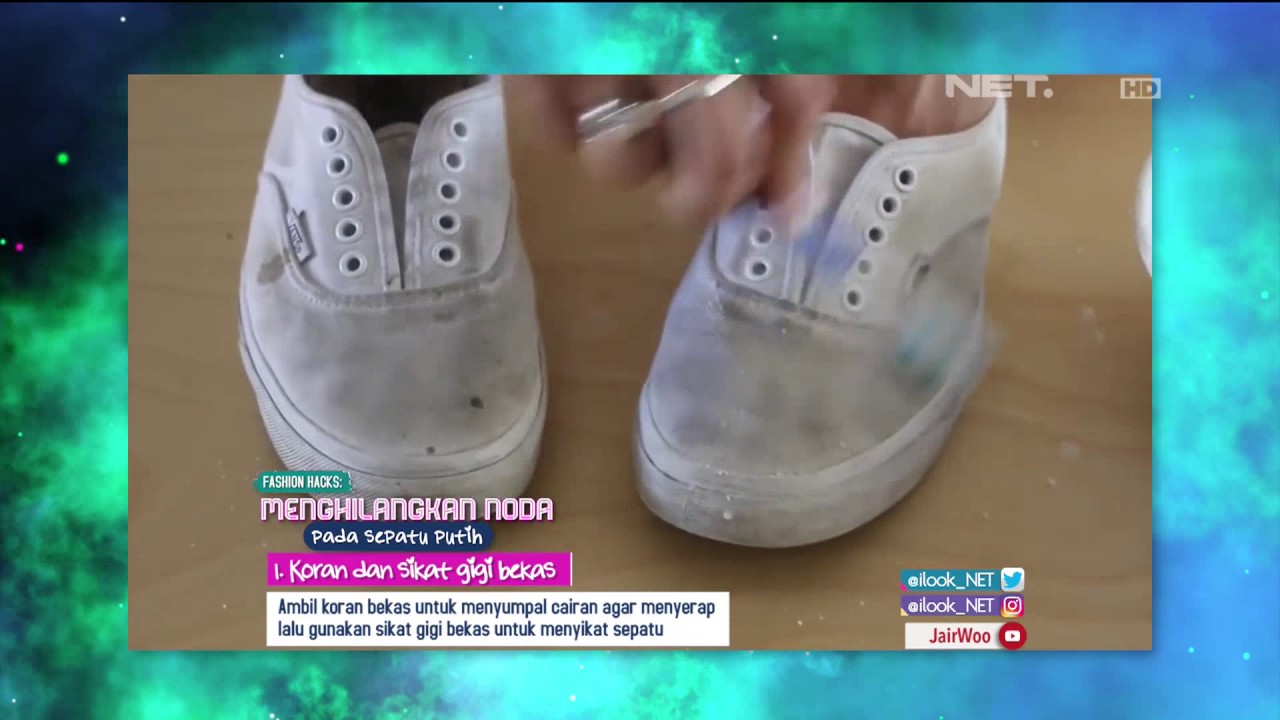 Ilook Fashion Hacks Menghilangkan Noda Pada Sepatu Putih Youtube