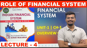 Role of Financial System | Indian Financial System | Unit - 1 | Lecture - 4 | UGT