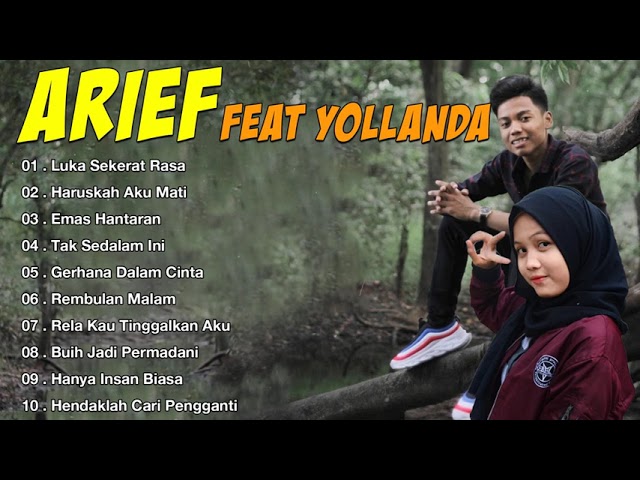 ARIEF feat YOLLANDA Full Album Terbaru 2022 - Luka Sekerat Rasa, Haruskah Aku Mati,  Emas Hantaran class=