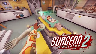 I Put Bob's Arms On Backwards And Still Passed - Surgeon Simulator 2