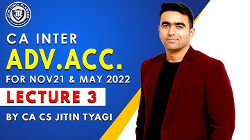 LECTURE - 3|| ADVANCE ACCOUNTS || CA INTER || NOV 2021|| CA CS JITIN TYAGI||