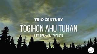 TOGIHON AU TUHAN - TRIO CENTURY - LIRIK (TERBARU) LAGU ROHANI BATAK