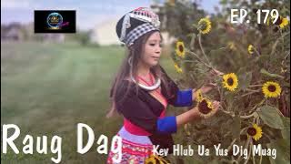 Raug Dag EP. 179 Kev Hlub Ua Rau Yus Dig Muag~10/19/2025~