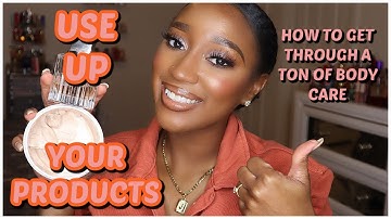 How to Use up Your Body Care Fast but Efficiently| Tips for when you have a large collection