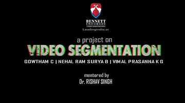 VIdeo Segmentation | Summer Intern Project | Bennett University