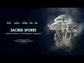 Sacred Spores – Official Documentary Trailer