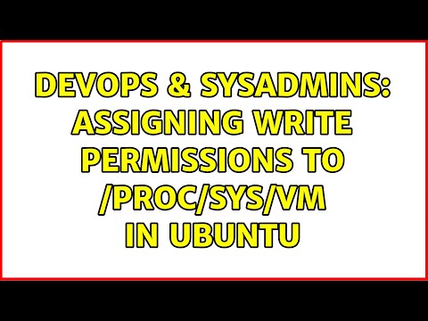 DevOps & SysAdmins: assigning write permissions to /proc/sys/vm in ubuntu (3 Solutions!!)