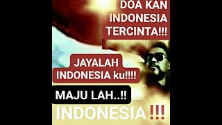 doa untuk indonesia dan dunia, || doa untuk indonesia || Jayalah Indonesia ku