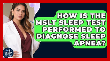 How Is The MSLT Sleep Test Performed To Diagnose Sleep Apnea? - Sleep Apnea Support Network