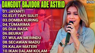 ADE ASTRID JAYANTI  FULL ALBUM BAJIDOR  TERPOPULER X GRENGSENG TEAM  @SEMBADAMUSIC    ​