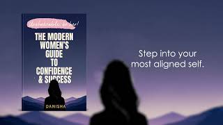 The Modern Women's Guide to Confidence & Success - Unshakable, Be Her!