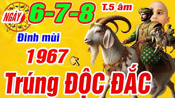 Đúng ngày 6, 7, 8/5 âm. Tuổi Đinh mùi 1967 Thần tài báo mộng lộc tổ tiên trúng số cực giàu có