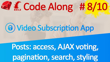 Code Along Video Subscription App #8: Posts access, AJAX voting, pagination, search, styling