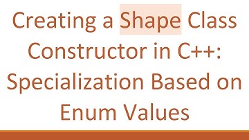 Creating a Shape Class Constructor in C+ + : Specialization Based on Enum Values