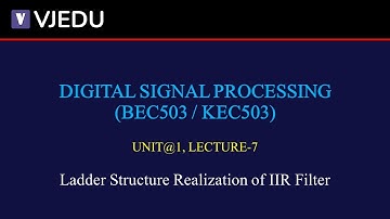 U1_L7 |  Ladder Structure Realization of IIR Filter | DSP (BEC503/KEC503) | Hindi