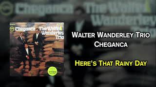 Video thumbnail of "Walter Wanderley Trio - Here's That Rainy Day"