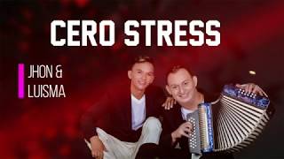 Jhon & Luisma ✘ CERO STRESS ✘ Vallenato (Lyric Vídeo) #VallenatoColombia