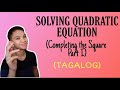 [TAGALOG] Grade 9 Math Lesson: SOLVING QUADRATIC EQUATION BY COMPLETING THE SQUARE (Part I)