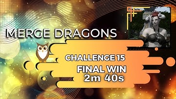 Merge Dragons | Challenge 15 Final Win | 2m 40s | With Commentary